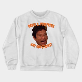 David S. Pumpkins - Any Questions? Crewneck Sweatshirt